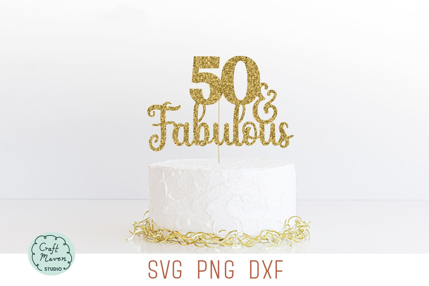 50 And Fabulous Cake Topper Svg Png Dxf regarding 50 and Fabulous Cake Topper Printable