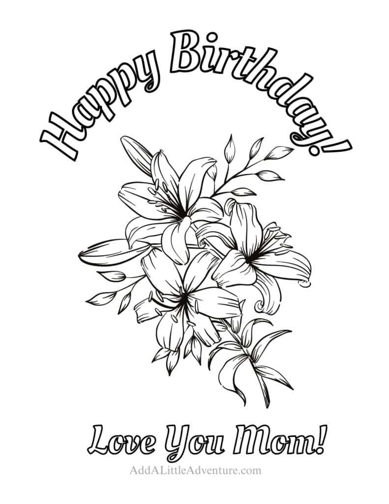Free Printable Happy Birthday Mom Coloring Pages - Add A Little pertaining to Happy Birthday Mom Printable Card